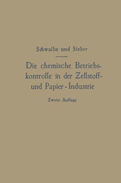 Produktbild: Die chemische Betriebskontrolle in der Zellstoff- und Papier-Industrie und anderen Zellstoff verarbeitenden Industrien