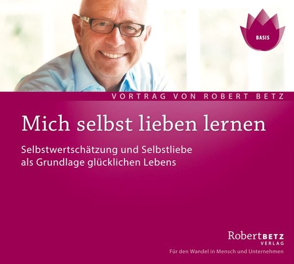 Mich selbst Lieben lernen - Robert Betz, CD, 9783940503190