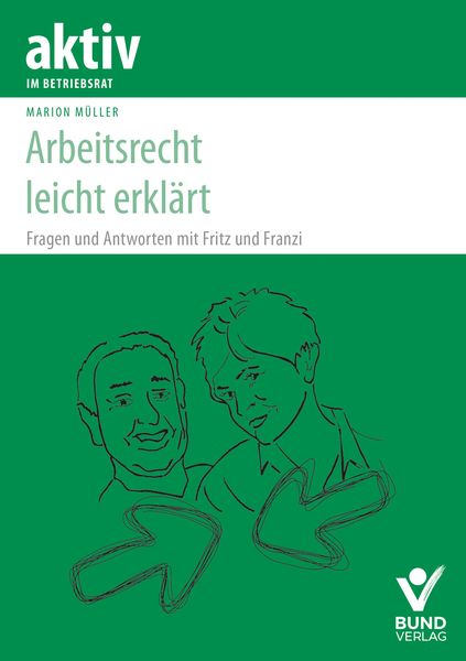 Arbeitsrecht leicht erklärt, Paperback von Marion Müller, Bund Verlag, 978-3-7663-7274-1
