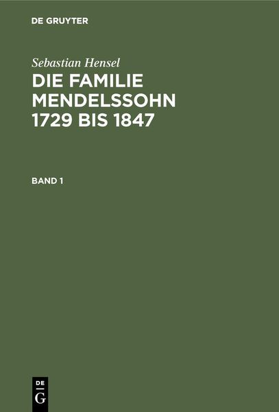 Produktbild: Sebastian Hensel: Die Familie Mendelssohn 1729 bis 1847. Band 1