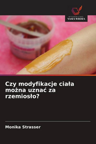 Produktbild: Czy modyfikacje cia&iquest;a mo&iquest;na uzna&iquest; za rzemios&iquest;o?