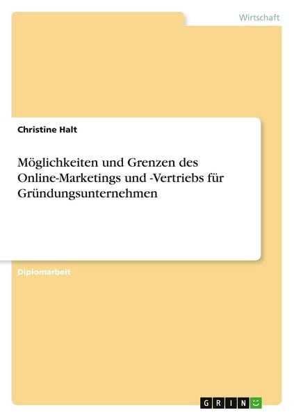 Produktbild: M&ouml;glichkeiten und Grenzen des Online-Marketings und -Vertriebs f&uuml;r Gr&uuml;ndungsunternehmen