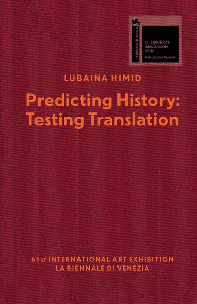 Produktbild: Lubaina Himid. Predicting History, Testing Translation