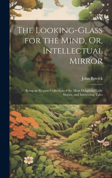 Produktbild: The Looking-Glass for the Mind, Or, Intellectual Mirror