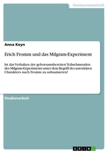 Erich Fromm und das Milgram-Experiment, Taschenbuch von Anna Keyn, GRIN, 9783346771315