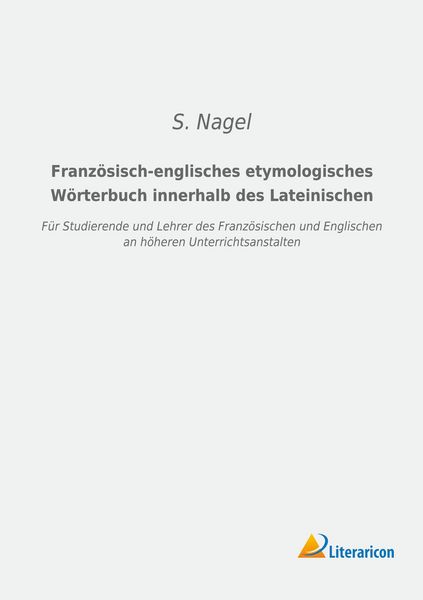 Produktbild: Franz&ouml;sisch-englisches etymologisches W&ouml;rterbuch innerhalb des Lateinischen