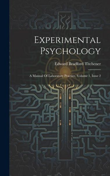 Produktbild: Experimental Psychology: A Manual Of Laboratory Practice, Volume 1, Issue 2