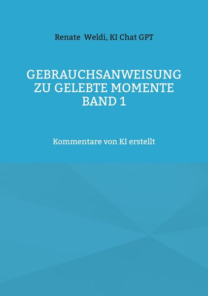 Produktbild: Gebrauchsanweisung zu Gelebte Momente Band 1