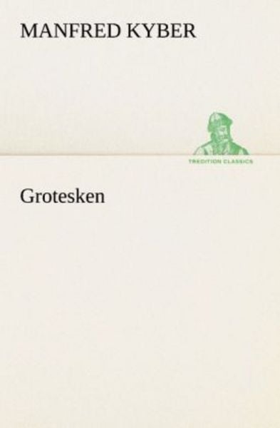 Grotesken, Taschenbuch von Manfred Kyber, Tredition, 9783842491519