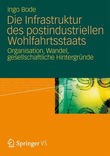 Produktbild: Die Infrastruktur des postindustriellen Wohlfahrtsstaats