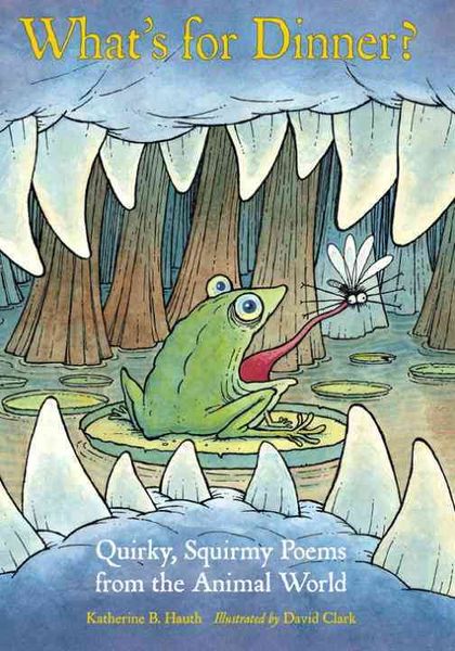 Produktbild: What's for Dinner?: Quirky, Squirmy Poems from the Animal World