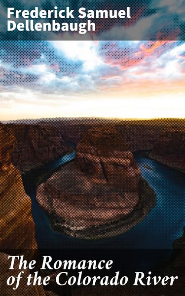 Produktbild: The Romance of the Colorado River