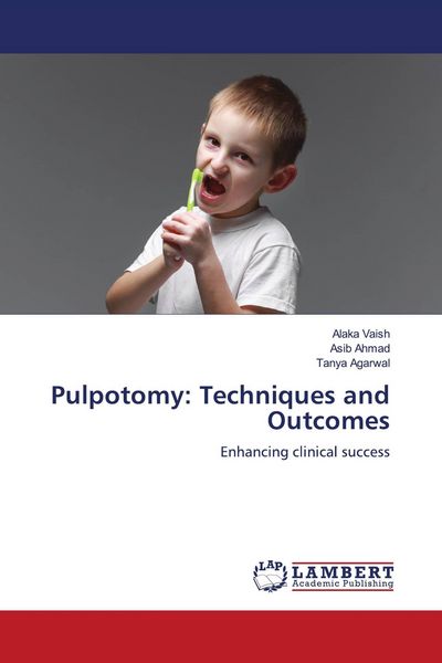 Produktbild: Pulpotomy: Techniques and Outcomes