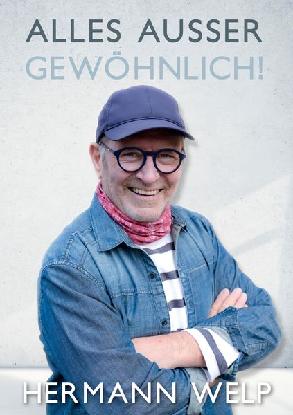 Alles außer Gewöhnlich, Taschenbuch von Hermann Welp, Tredition, 9783384546005