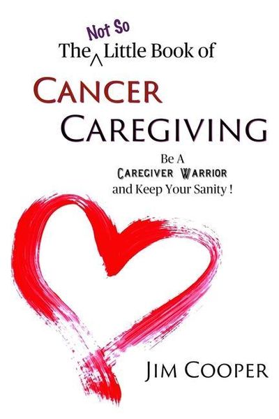 Produktbild: The (Not So) Little Book of Cancer Caregiving: Be A Caregiver Warrior and Maintain Your Sanity