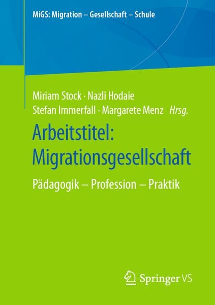 Arbeitstitel: Migrationsgesellschaft, Taschenbuch von , Springer Fachmedien Wiesbaden GmbH, 9783658340865