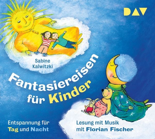 Fantasiereisen für Kinder – Entspannung für Tag und Nacht - Sabine Kalwitzki, CD, 9783742416490