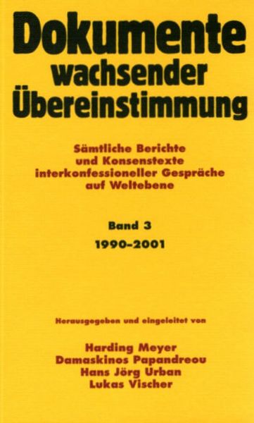 Produktbild: Dokumente wachsender &Uuml;bereinstimmung. S&auml;mtliche Berichte und Konsenstexte... / Dokumente wachsender &Uuml;bereinstimmung, Band 3: 1990-2001