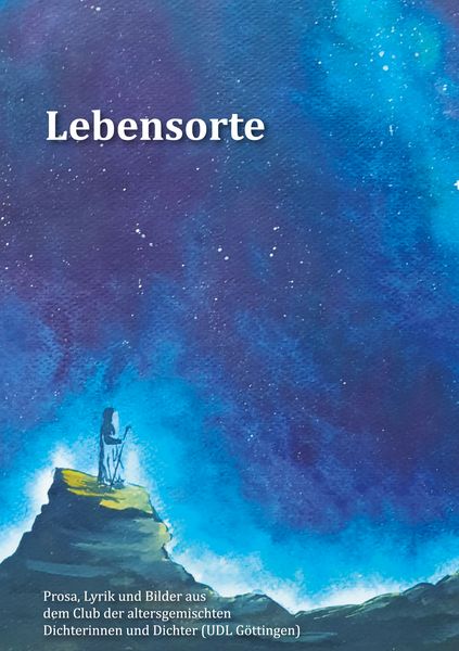 Lebensorte, Taschenbuch von Regina Tabel , Martina Scheible , Claudia Liersch , Juliana Krüger , Andreas Maria Hogrebe, BoD – Books on Demand,