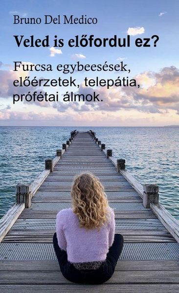 Produktbild: Veled is elofordul ez? Furcsa egybees&eacute;sek, elo&eacute;rzetek, telep&aacute;tia, pr&oacute;f&eacute;tai &aacute;lmok.