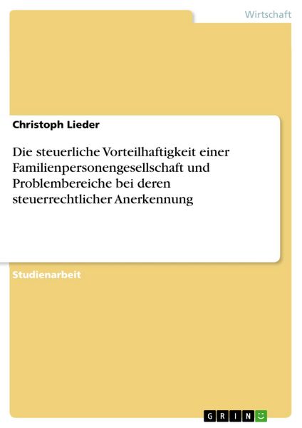 Produktbild: Die steuerliche Vorteilhaftigkeit einer Familienpersonengesellschaft und Problembereiche bei deren steuerrechtlicher Anerkennung