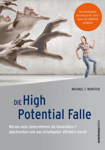 Die High Potential Falle, Taschenbuch von Michael T. Wurster, Akademische Verlagsgemeinschaft München, 9783954780129