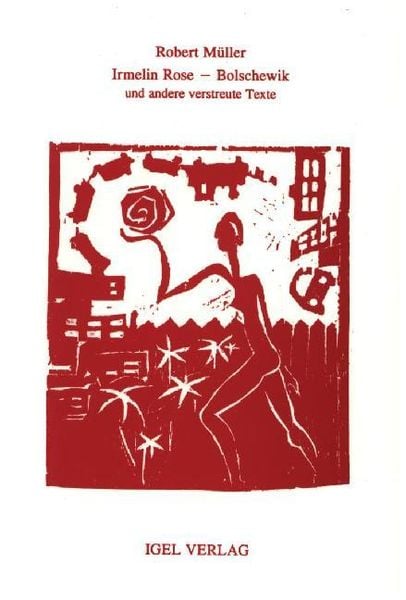 Produktbild: Robert M&uuml;ller Werkausgabe / Irmelin Rose /Bolschewik und Gentlemen