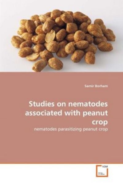 Borham, S: Studies on nematodes associated with peanut crop, Taschenbuch von Samir Borham, VDM, 978-3-639-30704-7
