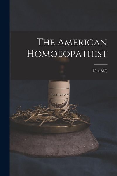 Produktbild: The American Homoeopathist; 15, (1889)