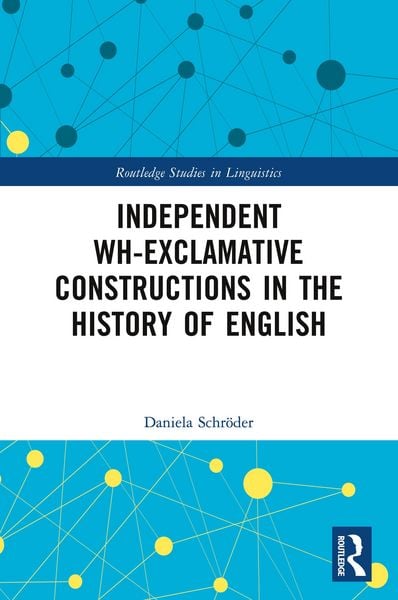 Produktbild: Independent Wh-Exclamative Constructions in the History of English