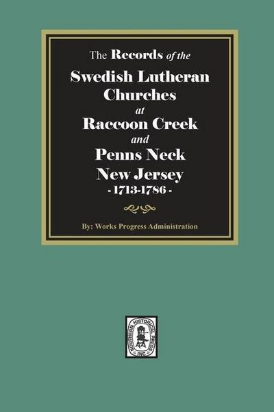 Produktbild: The Records of the SWEDISH Lutheran Churches at Raccoon and Penns Neck, New Jersey, 1713-1786