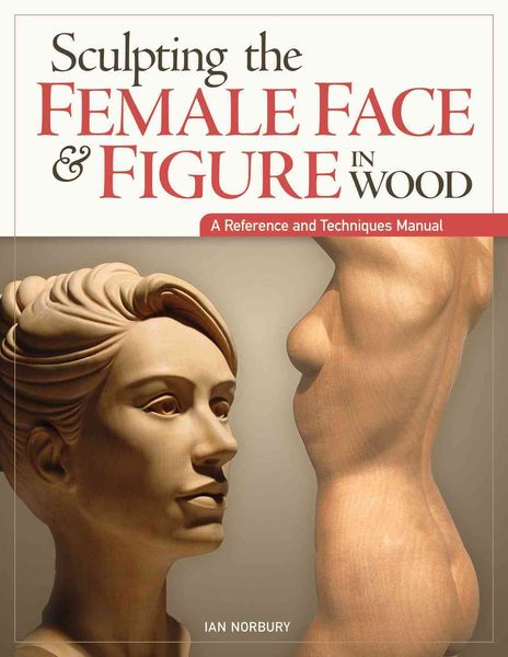 Produktbild: Sculpting the Female Face & Figure in Wood