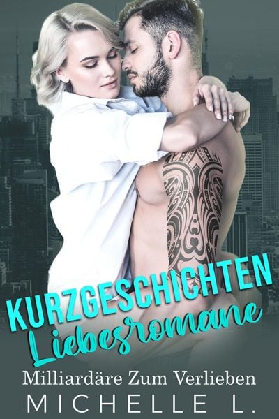 Produktbild: Kurzgeschichten Liebesromane: Milliard&auml;re Zum Verlieben