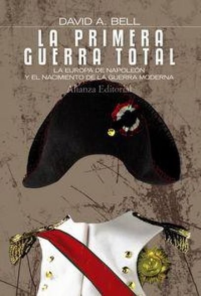 Produktbild: La primera guerra total : la Europa de Napole&oacute;n y el nacimiento de la guerra moderna