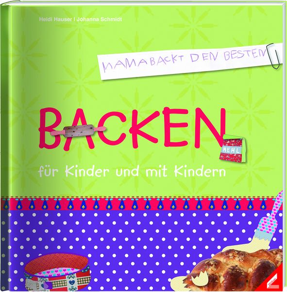 Backen für Kinder und mit Kindern, Gebundene Ausgabe von Heidi Hauser,Johanna Schmidt, Edition Helden, 978-3-949866-15-9