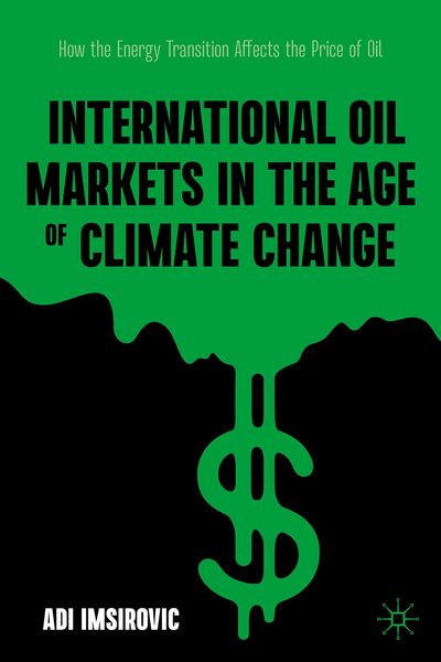 Produktbild: International Oil Markets in the Age of Climate Change