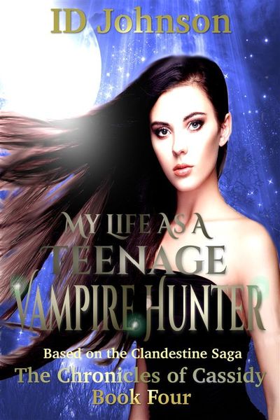 Produktbild: My Life As a Teenage Vampire Hunter: The Chronicles of Cassidy Book 4
