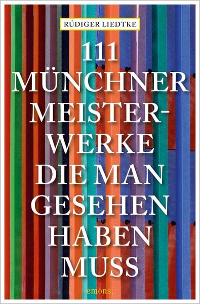 Produktbild: 111 Münchner Meisterwerke, die man gesehen haben muss