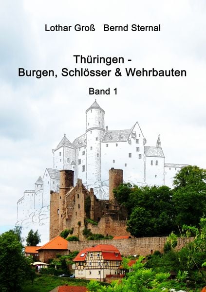 Produktbild: Th&uuml;ringen - Burgen, Schl&ouml;sser & Wehrbauten Band 1