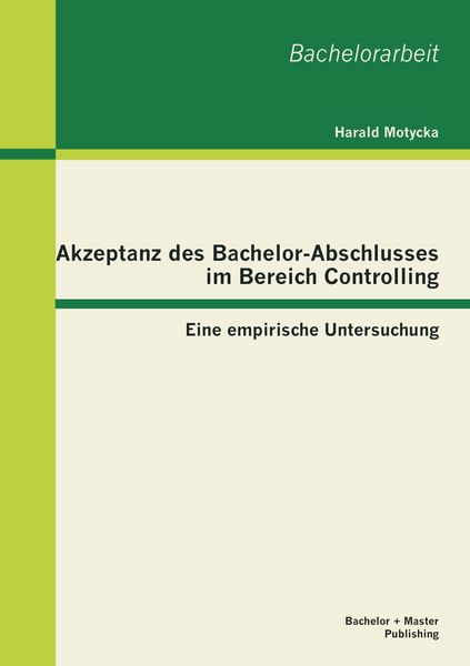Produktbild: Akzeptanz des Bachelor-Abschlusses im Bereich Controlling: Eine empirische Untersuchung