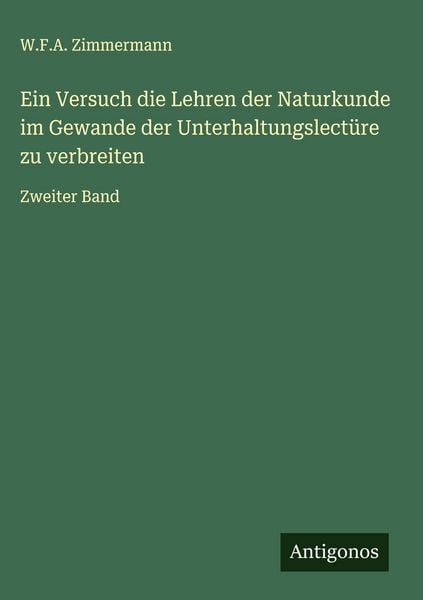 Produktbild: Ein Versuch die Lehren der Naturkunde im Gewande der Unterhaltungslect&uuml;re zu verbreiten