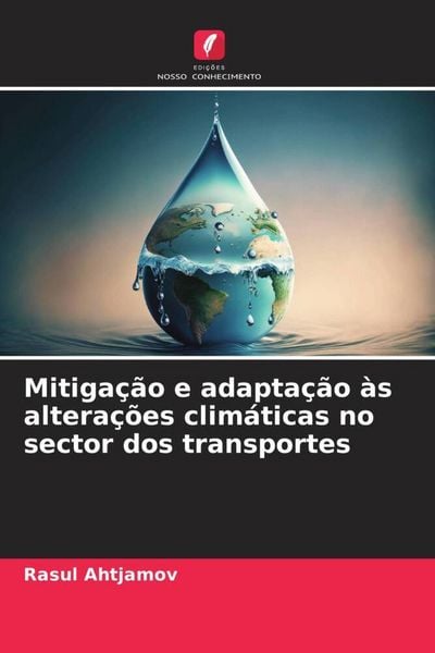 Produktbild: Mitiga&ccedil;&atilde;o e adapta&ccedil;&atilde;o &agrave;s altera&ccedil;&otilde;es clim&aacute;ticas no sector dos transportes