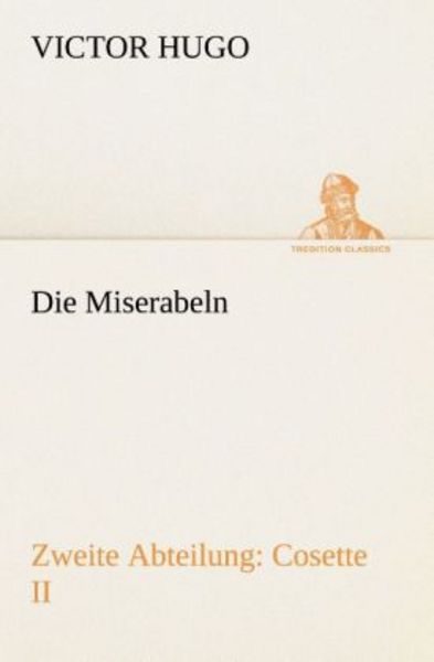 Die Miserabeln, Taschenbuch von Victor Hugo, Tredition, 9783849530518