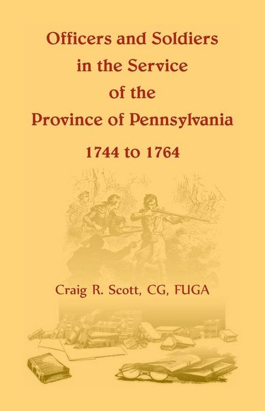 Produktbild: Officers and Soldiers in the Service of the Province of Pennsylvania, 1744 to 1764