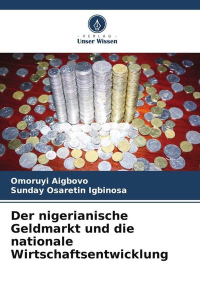 Produktbild: Der nigerianische Geldmarkt und die nationale Wirtschaftsentwicklung