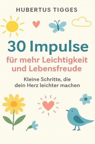 Produktbild: 30 Impulse f&uuml;r mehr Leichtigkeit und Lebensfreude