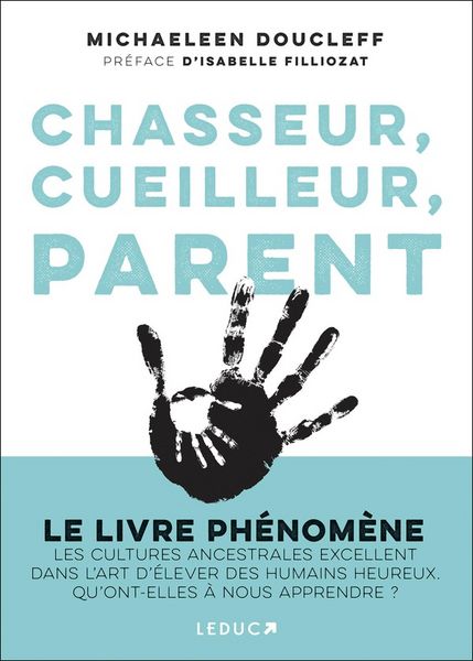 Produktbild: Chasseur, cueilleur, parent : l'art oubli&eacute; des cultures ancestrales