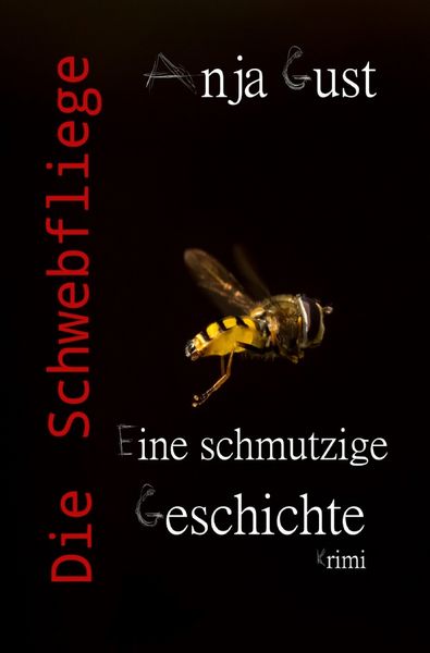 Produktbild: Die Schwebfliege: Eine schmutzige Geschichte