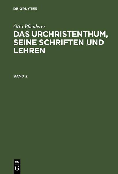 Produktbild: Otto Pfleiderer: Das Urchristenthum, seine Schriften und Lehren. Band 2
