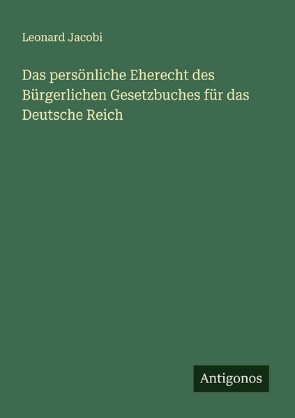 Produktbild: Das pers&ouml;nliche Eherecht des B&uuml;rgerlichen Gesetzbuches f&uuml;r das Deutsche Reich
